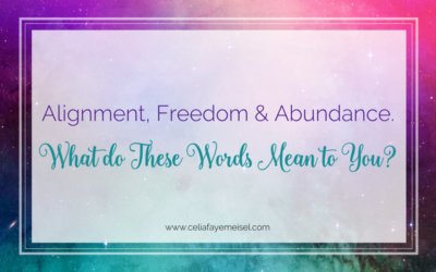 Alignment, Freedom and Abundance — what do these words mean to you?
