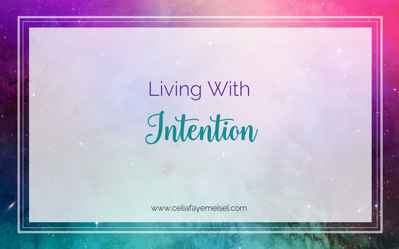Living With Intention by Celia Faye Meisel