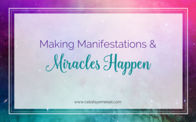 Making Manifestations & Miracles Happen