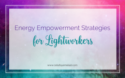Energy Empowerment Strategies for Lightworkers