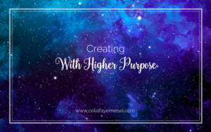 Creating With Higher Purpose