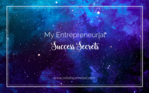 My Entrepreneurial Success Secrets