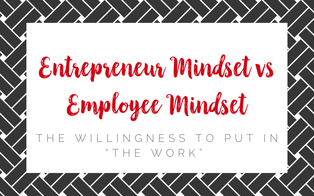 Entrepreneur Mindset vs Employee Mindset