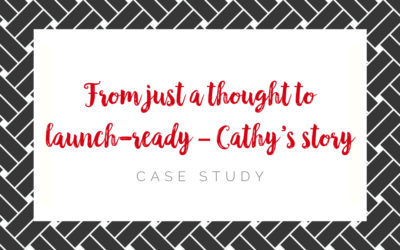From just a thought to launch-ready – Cathy’s story