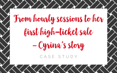From hourly sessions to her first high-ticket sale – Cyrina’s story