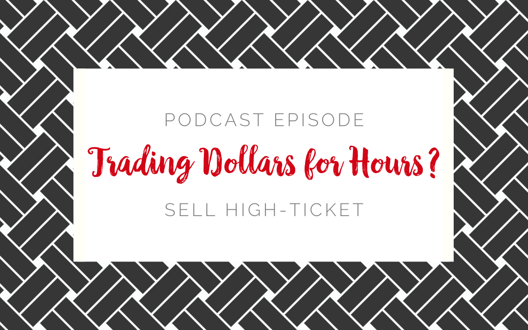 Podcast Episode: Trading Dollars for Hours?