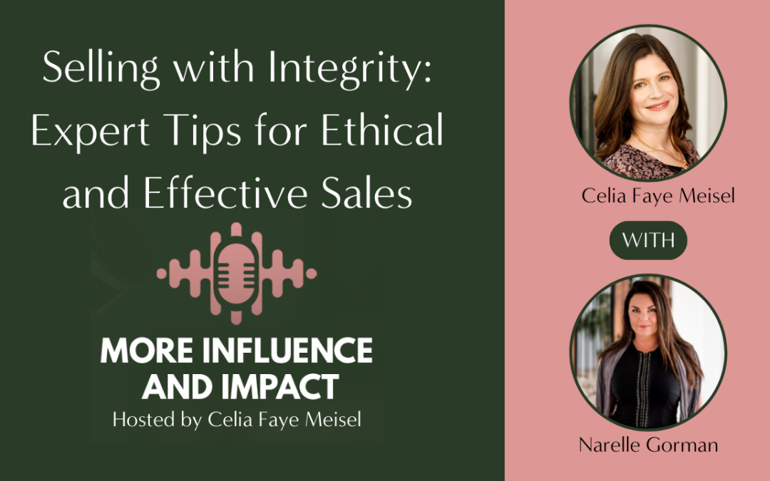 Selling with Integrity: Expert Tips for Ethical and Effective Sales