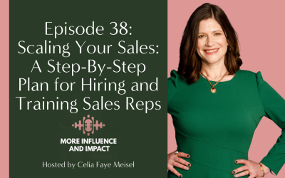 6 Weeks to Sales Rep Ready: How to Scale Your Business with Celia Faye Meisel